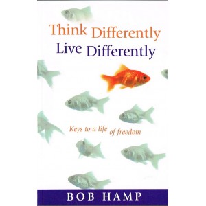 Think Differently, Live Differently by Bob Hamp